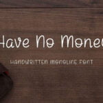 Have No Money Font